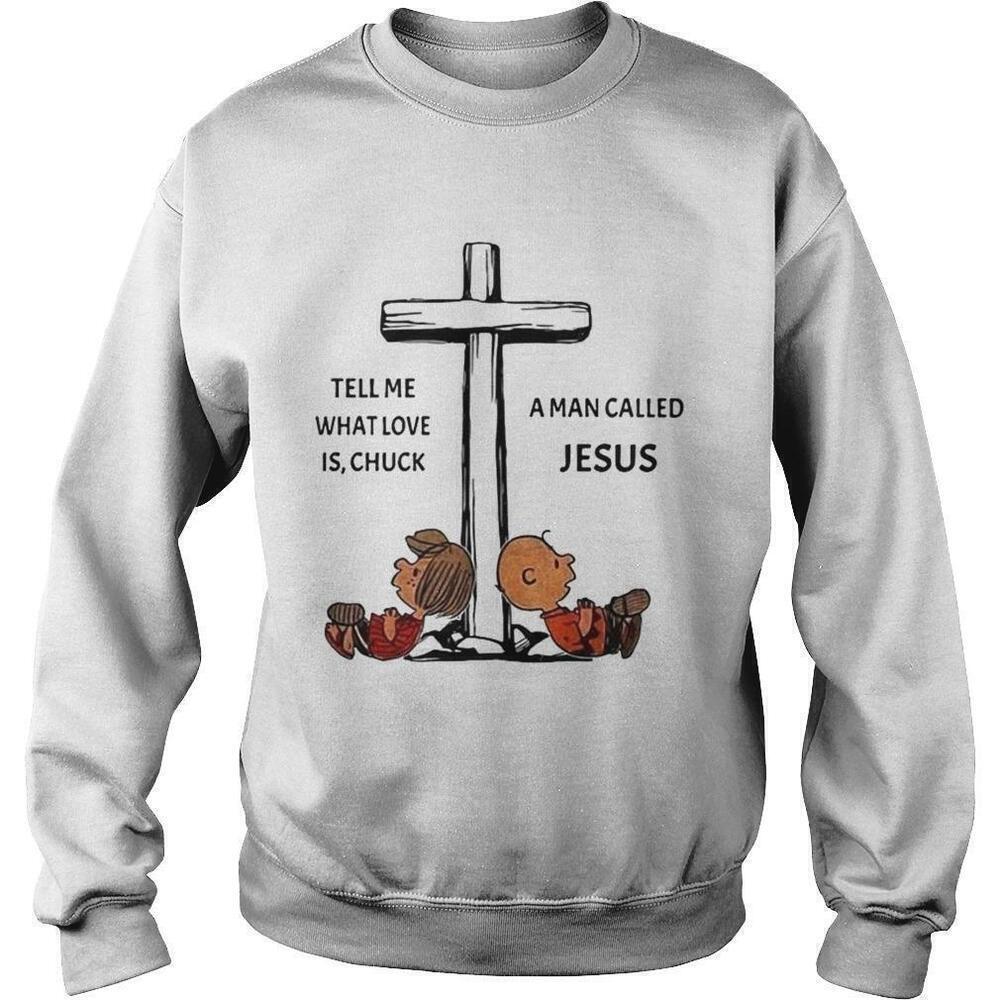 Charlie Brown Tell Me What Love Is Jesus Cross Faith Quote Sweatshirt